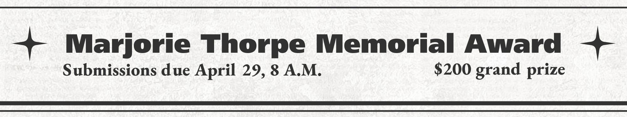 The Marjorie Thorpe Memorial Award for excellence in scholarship is accepting submissions until April 29 at 8 AM for a $200 grand prize.