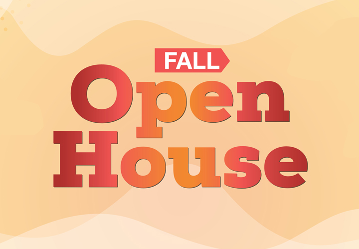Fall Open House