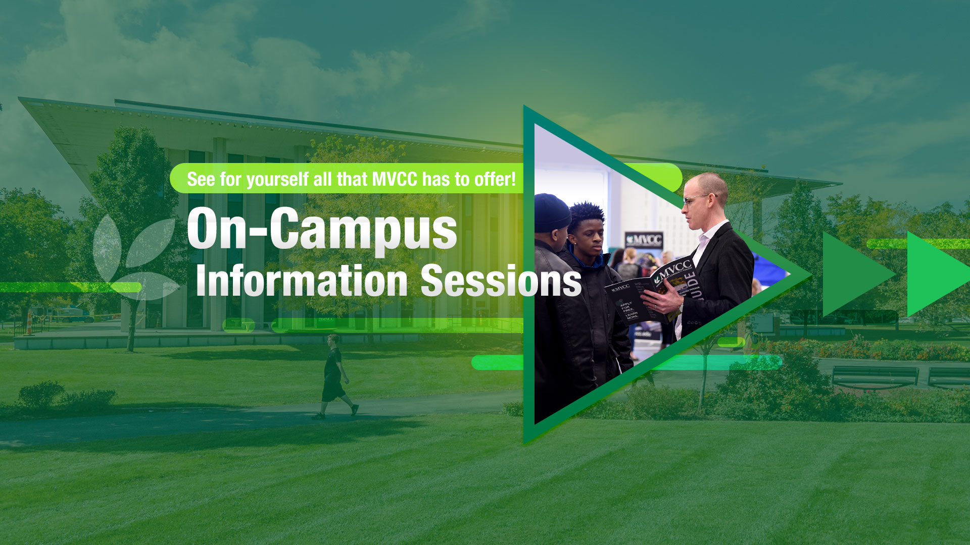 See for yourself all that MVCC has to offer. On-Campus Information Sessions.